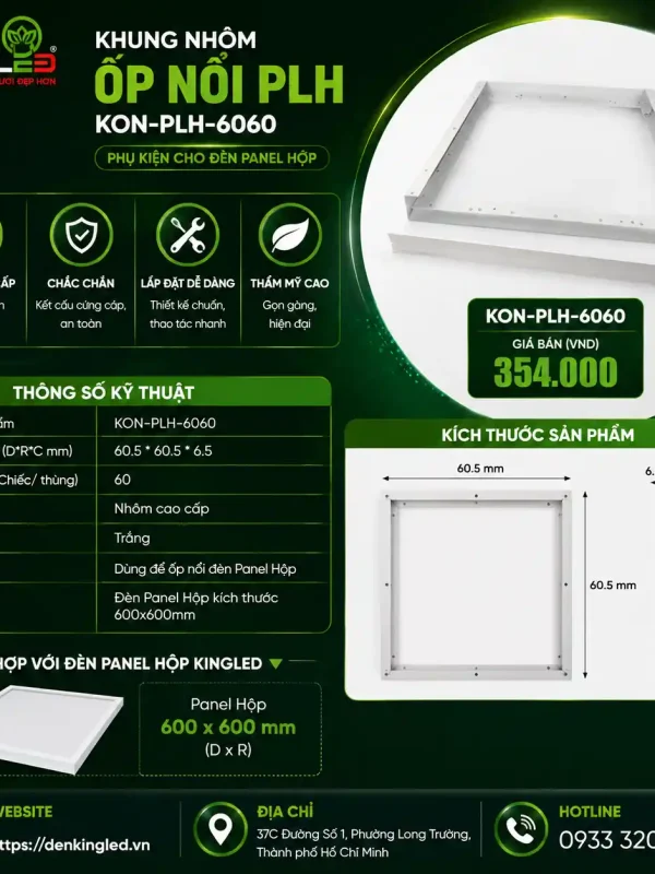 Đèn led Panel Hộp Kingled Dòng Zoisite, Khung nhôm ốp nổi, kích thước kích thước 605x605x65mm